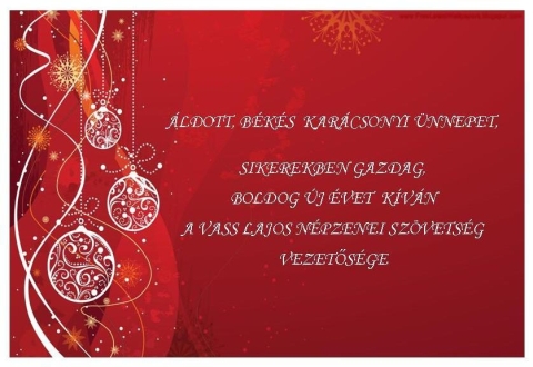 Áldott, békés karácsonyi ünnepeket,Boldog új évet Kívánunk! - Vass Lajos Népzenei Szövetség Vezetősége